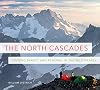The North Cascades: Finding Beauty and Renewal in the Wild Nearby
