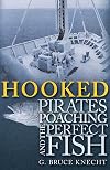 Hooked: Pirates, Poaching, and the Perfect Fish
