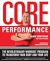 Core Performance: The Revolutionary Workout Program to Transform Your Body and Your Life