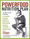 The Powerfood Nutrition Plan: The Guy's Guide to Getting Stronger, Leaner, Smarter, Healthier, Better Looking, Better Sex Food!