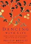 Dancing With Life: Buddhist Insights for Finding Meaning and Joy in the Face of Suffering