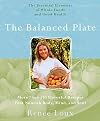 The Balanced Plate: The Essential Elements of Whole Foods and Good Health