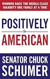 Positively American: Winning Back the Middle-Class Majority One Family at a Time