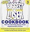 The Biggest Loser Cookbook: More Than 125 Healthy, Delicious Recipes Adapted from NBC's Hit Show