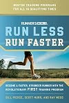 RUNNERS WORLD RUN LESS RUN FASTER: Become a Faster, Stonger Runner with the Revolutionary First Training Program