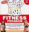 The Biggest Loser Fitness Program: Fast, Safe, and Effective Workouts to Target and Tone Your Trouble Spots--Adapted from NBC's Hit Show!