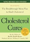 Cholesterol Cures (revised): Featuring the Breakthrough Menu Plan to Slash Cholesterol by 30 Points in 30 Days