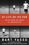 My Life on the Run: The Wit, Wisdom, and Insights of a Road Racing Icon