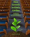 New Growth in God's Garden: Transforming Congregations through Mutual Ministry