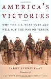 America's Victories: Why the U.S. Wins Wars and Will Win the War on Terror
