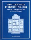 New York State in Fiction (1751-1999) & New York City in Fiction (1751-1930): An Annotated Bibliography