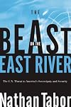The Beast on the East River: The UN Threat to America's Sovereignty and Security