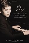 Rex: A Mother, Her Autistic Child, and the Music that Transformed Their Lives