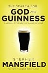 The Search for God and Guinness: A Biography of the Beer that Changed the World