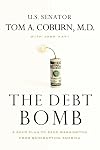 The Debt Bomb: A Bold Plan to Stop Washington from Bankrupting America
