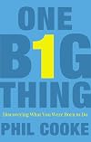 One Big Thing: Discovering What You Were Born to Do