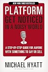 Platform: Get Noticed in a Noisy World