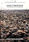 Gone Tomorrow: The Hidden Life of Garbage