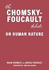 The Chomsky-Foucault Debate: On Human Nature