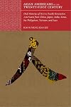 Asian Americans in the Twenty-First Century: Oral Histories of First- to Fourth- Generation Americans from China, Japan, India, Korea, the Philippines, Vietnam, and Laos