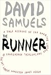 The Runner: A True Account of the Amazing Lies and Fantastical Adventures of the Ivy League Impostor James Hogue