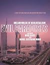 Evil Paradises: Dreamworlds of Neoliberalism