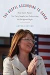 The Gospel According to Sarah: How Sarah Palin's Tea Party Angels Are Galvanizing the Religious Right