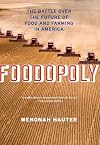 Foodopoly: The Battle Over the Future of Food and Farming in America