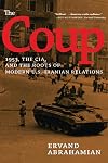The Coup: 1953, The CIA, and The Roots of Modern U.S.-Iranian Relations