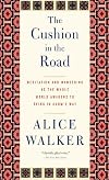 The Cushion in the Road: Meditation and Wandering as the Whole World Awakens to Being in Harm's Way