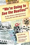"We're Going to See the Beatles!": An Oral History of Beatlemania as Told by the Fans Who Were There