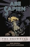 Abe Sapien Volume 1: The Drowning