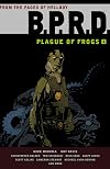 B.P.R.D.: Plague of Frogs, Volume 1
