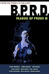 B.P.R.D.: Plague of Frogs, Volume 2