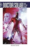 Doctor Solar, Man of the Atom Volume 2: Revelation/Solar Rise