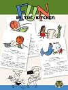 Fun in the Kitchen: By Kids for Kids Easy to Make Recipes