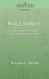 Wall Street: Its Mysteries Revealed-Its Secrets Exposed