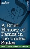 A Brief History of Panics and Their Periodical Occurrence in the United States