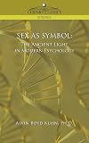 Sex as Symbol: The Ancient Light in Modern Psychology