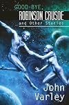 Good-bye Robinson Crusoe and Other Stories