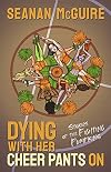 Dying With Her Cheer Pants On: Stories of the Fighting Pumpkins