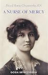 Blessed Hanna Chrzanowska, RN: A Nurse of Mercy