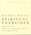 Spiritual Exercises: Joining Body and Spirit in Prayer
