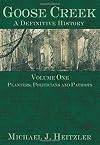 Goose Creek, A Definitive History: Planters, Politicians and Patriots