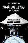 A History of Smuggling in Florida: Rum Runners and Cocaine Cowboys