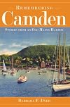 Remembering Camden: Stories from an Old Maine Harbor
