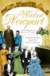 Wicked Newport: Sordid Stories from the City by the Sea
