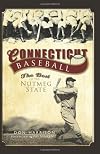 Connecticut Baseball: The Best of the Nutmeg State