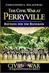 The Civil War at Perryville: Battling for the Bluegrass (Civil War Series)