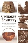 Cherokee Basketry: From the Hands of Our Elders (American Heritage)